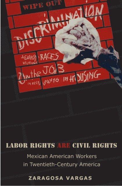 Zaragosa Vargas - Labor Rights Are Civil Rights, E-bok