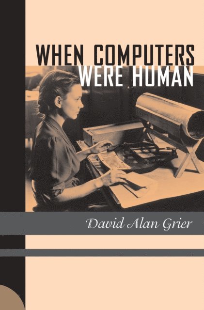 David Alan Grier - When Computers Were Human, E-bok
