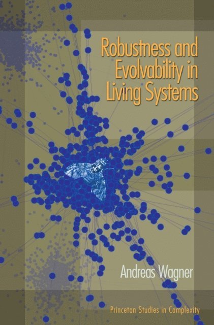 Andreas Wagner - Robustness and Evolvability in Living Systems, E-bok