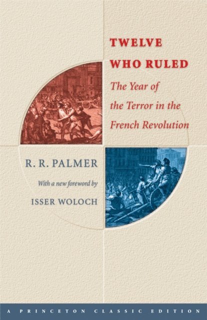 R. R. Palmer - Twelve Who Ruled, E-bok