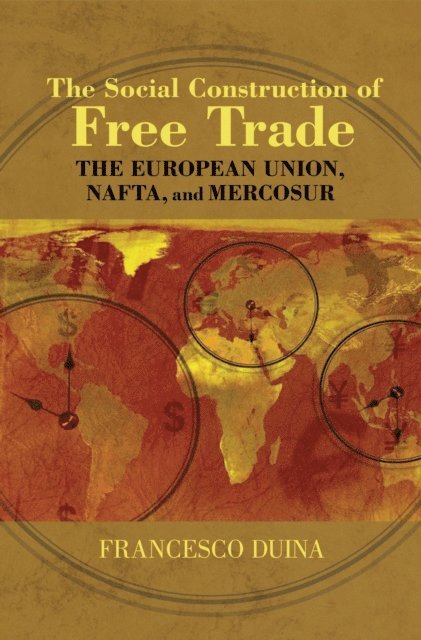 Francesco Duina - Social Construction of Free Trade, E-bok