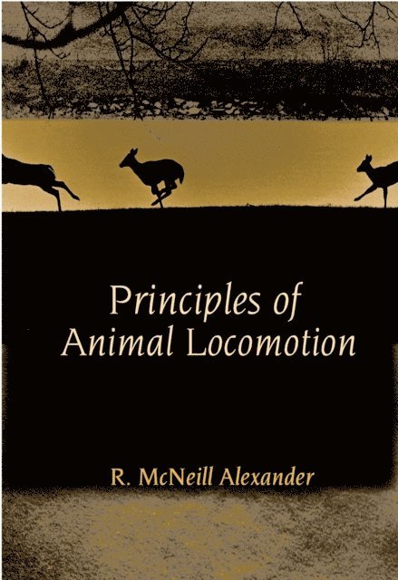 R. McNeill Alexander - Principles of Animal Locomotion, E-bok