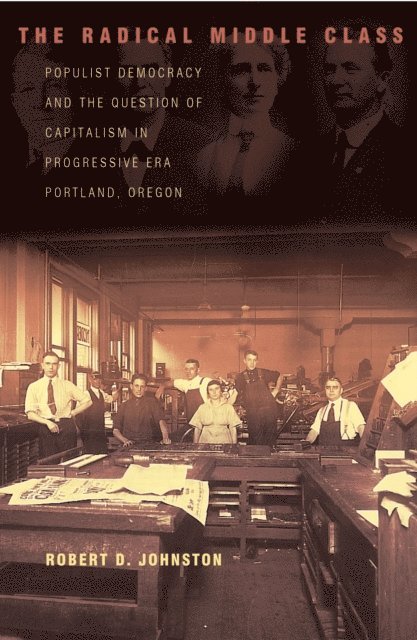Robert D. Johnston - Radical Middle Class, E-bok