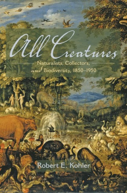 Robert E. Kohler - All Creatures, E-bok