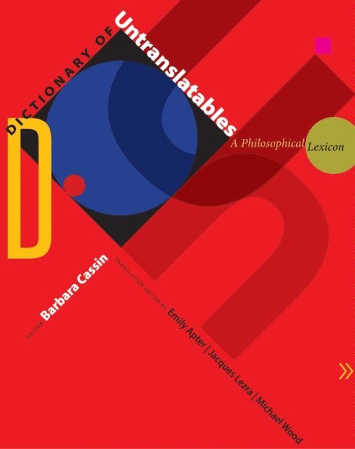Michael Wood, Jacques Lezra, Emily Apter, Barbara Cassin - Dictionary of Untranslatables, E-bok