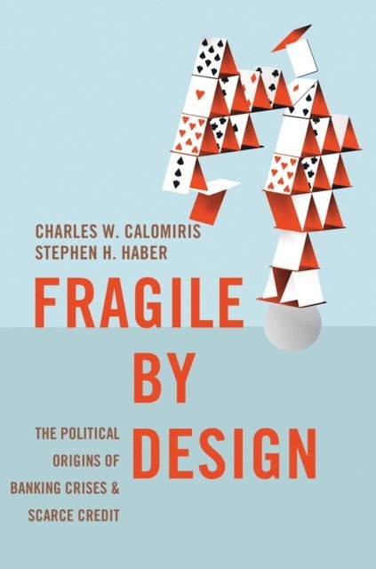 Stephen Haber, Charles W. Calomiris - Fragile by Design, E-bok