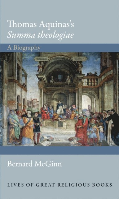 Bernard McGinn - Thomas Aquinas's Summa theologiae, E-bok