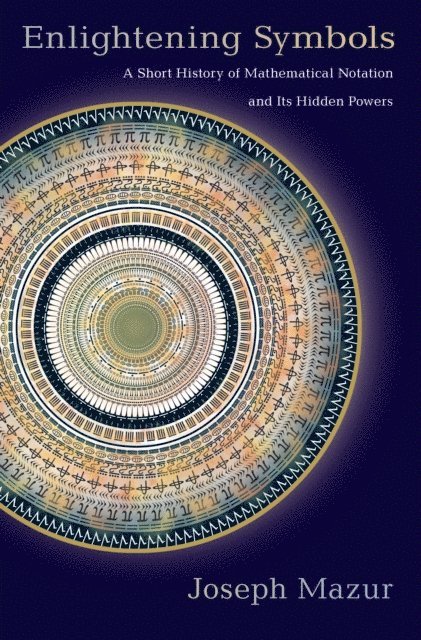 Joseph Mazur - Enlightening Symbols, E-bok