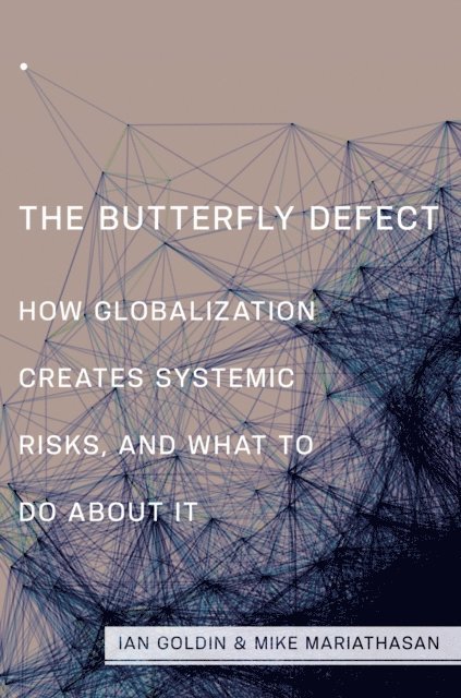Mike Mariathasan, Ian Goldin - Butterfly Defect, E-bok