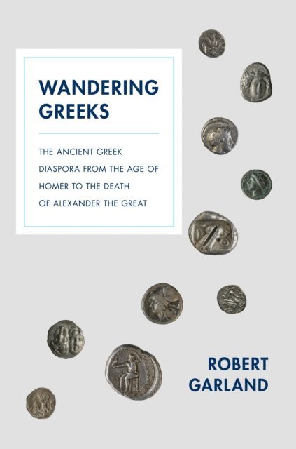 Robert Garland - Wandering Greeks, E-bok