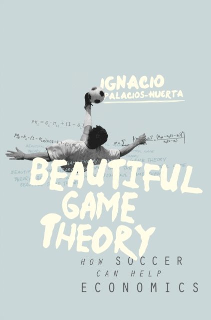 Ignacio Palacios-Huerta - Beautiful Game Theory, E-bok. Tillgänglighet: Lägg i varukorg