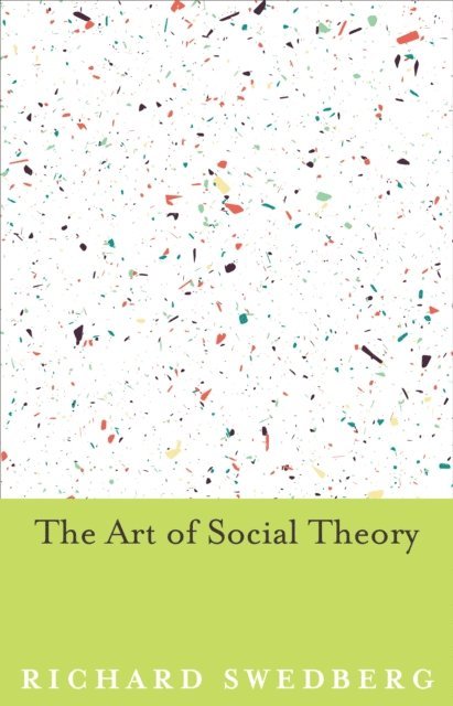 Richard Swedberg - Art of Social Theory, E-bok