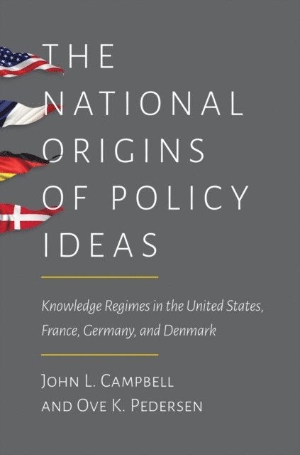 Ove K. Pedersen, John L. Campbell - National Origins of Policy Ideas, E-bok