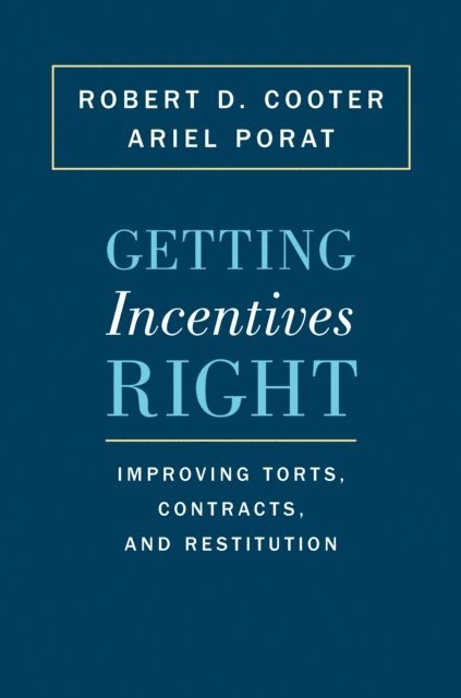 Ariel Porat, Robert D. Cooter - Getting Incentives Right, E-bok