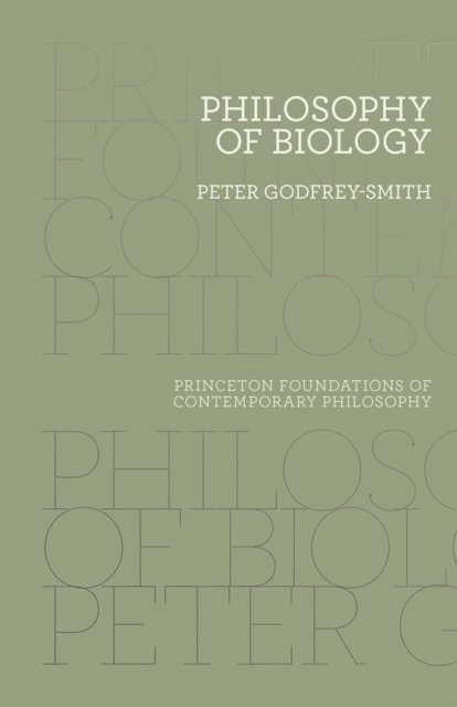 Peter Godfrey-Smith - Philosophy of Biology, E-bok