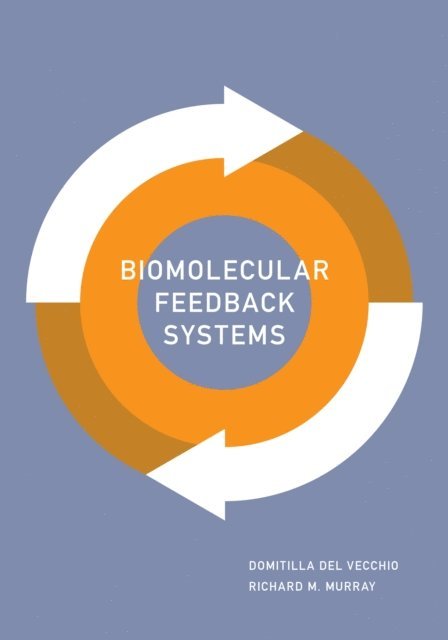 Richard Murray, Domitilla Del Vecchio - Biomolecular Feedback Systems, E-bok