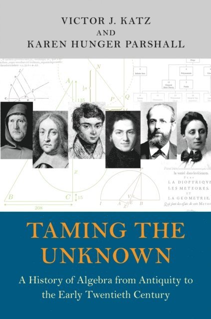 Karen Hunger Parshall, Victor J. Katz - Taming the Unknown, E-bok