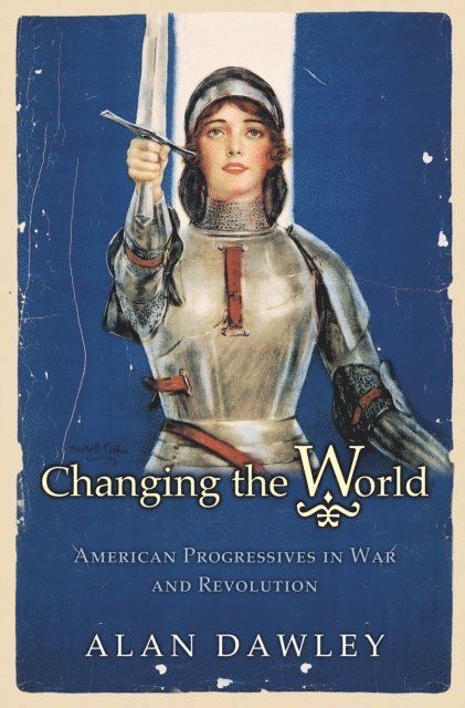 Alan Dawley - Changing the World, E-bok