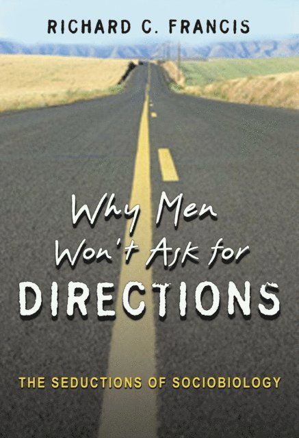 Richard C. Francis - Why Men Won't Ask for Directions, E-bok