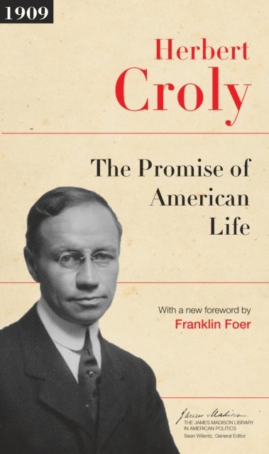 Herbert Croly - Promise of American Life, E-bok