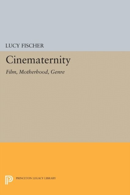 Lucy Fischer - Cinematernity, E-bok