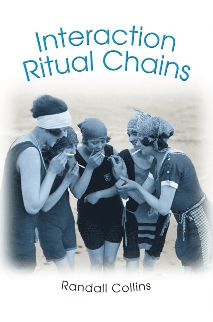 Randall Collins - Interaction Ritual Chains, E-bok