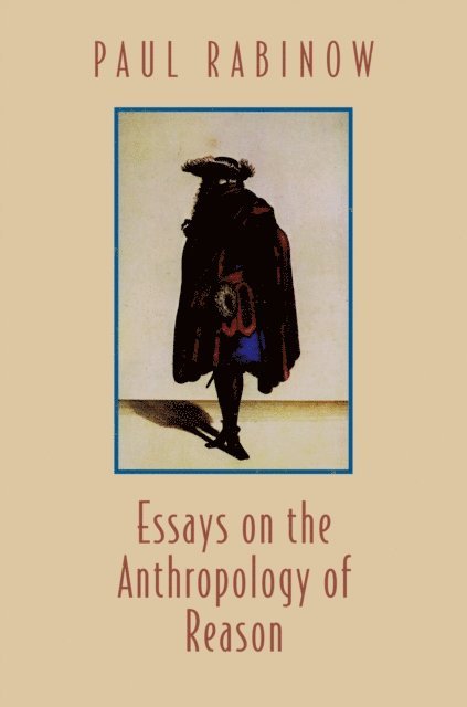 Paul Rabinow - Essays on the Anthropology of Reason, E-bok