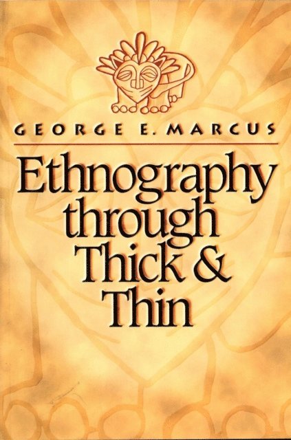 George E. Marcus - Ethnography through Thick and Thin, E-bok