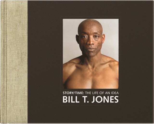 Bill T. Jones - Story/Time, E-bok