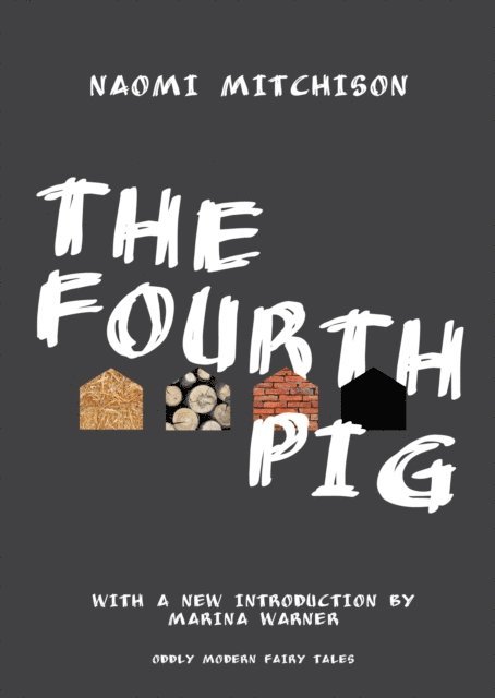 Naomi Mitchison - Fourth Pig, E-bok