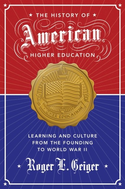 Roger L. Geiger - History of American Higher Education, E-bok