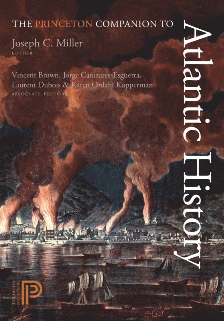 Joseph C. Miller - Princeton Companion to Atlantic History, E-bok