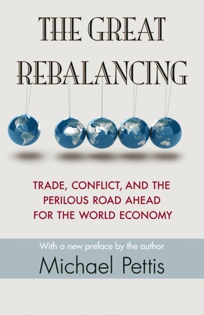 Michael Pettis - Great Rebalancing, E-bok