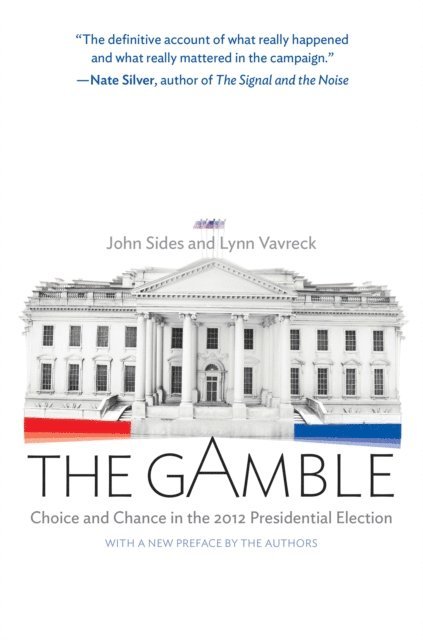 Lynn Vavreck, John Sides - Gamble, E-bok