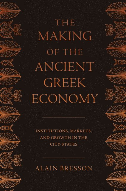 Alain Bresson - Making of the Ancient Greek Economy, E-bok. Tillgänglighet: Lägg i varukorg