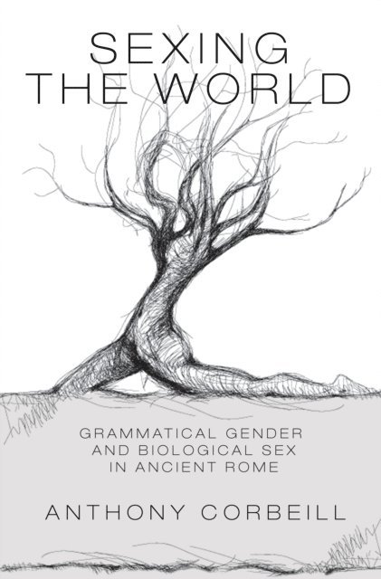 Anthony Corbeill - Sexing the World, E-bok