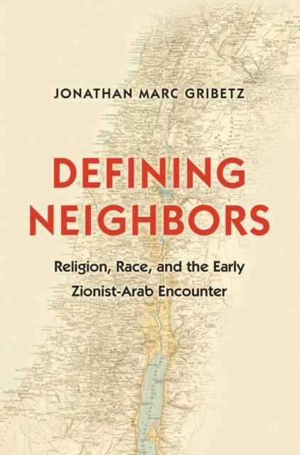 Jonathan Marc Gribetz - Defining Neighbors, E-bok
