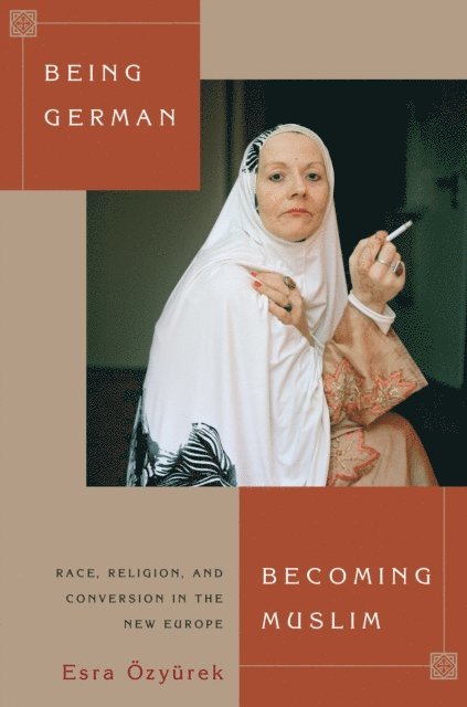 Esra Ozyurek - Being German, Becoming Muslim, E-bok