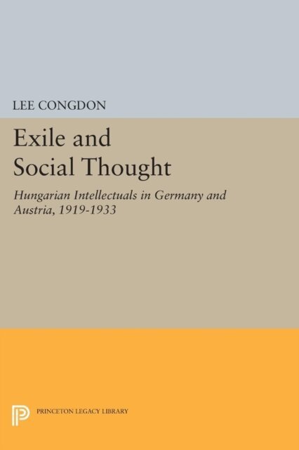 Lee Congdon - Exile and Social Thought, E-bok