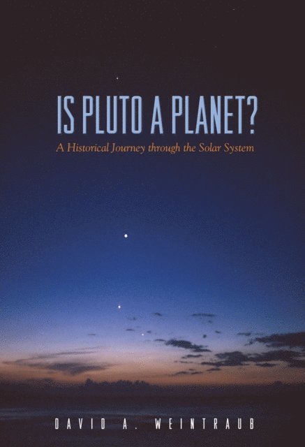 David A. Weintraub - Is Pluto a Planet?, E-bok