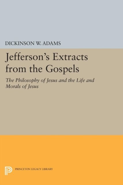 Dickinson W. Adams - Jefferson's Extracts from the Gospels, E-bok