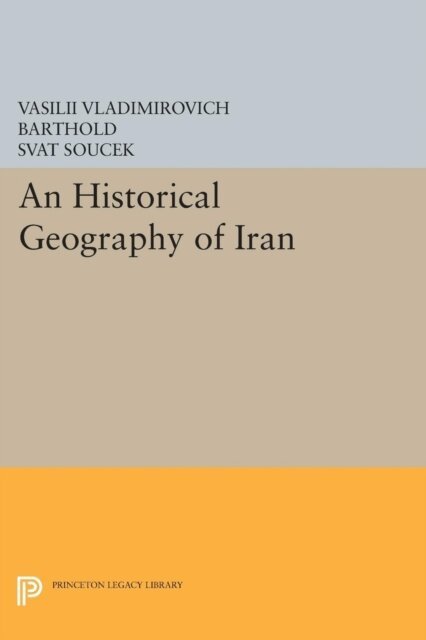 Vasilii Vladimirovich Barthold - Historical Geography of Iran, E-bok