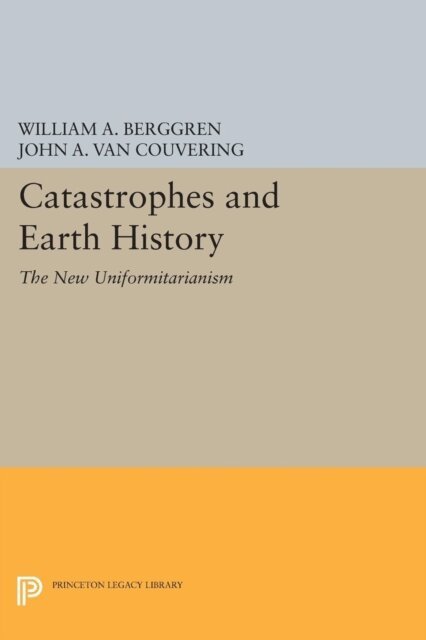 John A. Van Couvering, William A. Berggren - Catastrophes and Earth History, E-bok