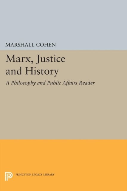 Marshall Cohen - Marx, Justice and History, E-bok