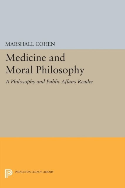 Marshall Cohen - Medicine and Moral Philosophy, E-bok