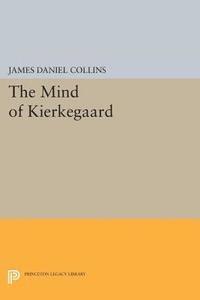James Daniel Collins - Mind of Kierkegaard, E-bok