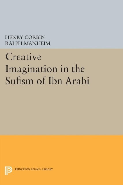 Henry Corbin - Creative Imagination in the Sufism of Ibn Arabi, E-bok