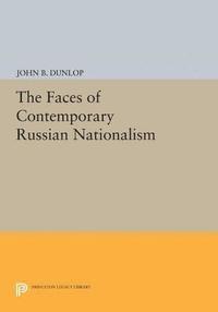 John B. Dunlop - Faces of Contemporary Russian Nationalism, E-bok