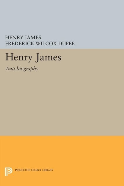 Henry James, Frederick Wilcox Dupee - Henry James, E-bok