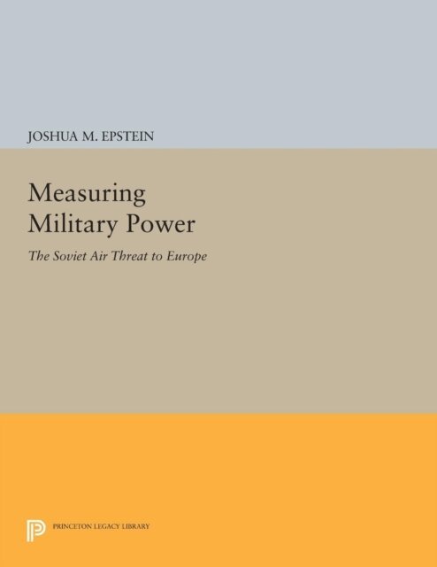 Joshua M. Epstein - Measuring Military Power, E-bok